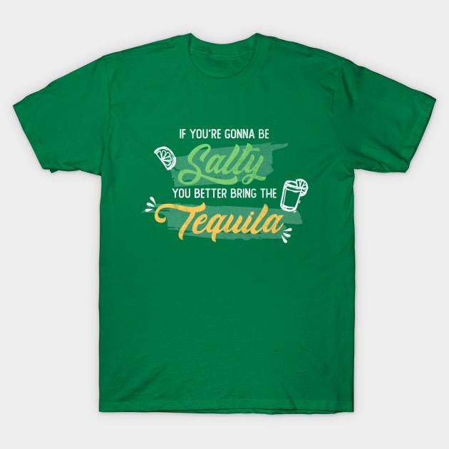 Funny Sarcastic Tequila Design T-Shirt by EbukaAmadiObi19